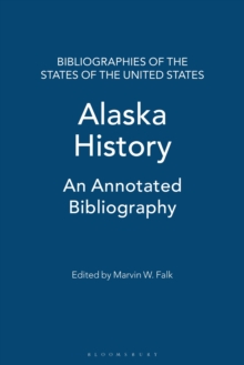 Alaska History : An Annotated Bibliography