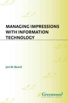 Managing Impressions with Information Technology