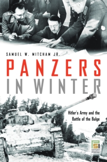 Panzers in Winter : Hitler's Army and the Battle of the Bulge