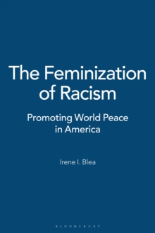 The Feminization of Racism : Promoting World Peace in America