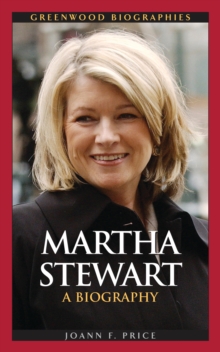 Martha Stewart : A Biography