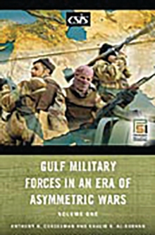 Gulf Military Forces in an Era of Asymmetric Wars : [2 volumes]