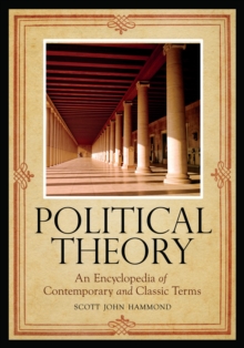 Political Theory : An Encyclopedia of Contemporary and Classic Terms