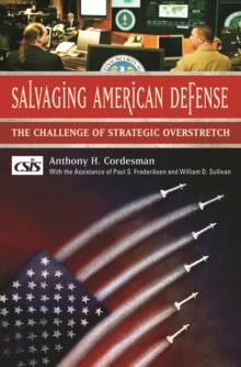 Salvaging American Defense : The Challenge of Strategic Overstretch