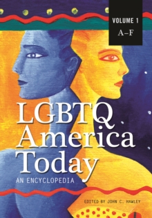 LGBTQ America Today : An Encyclopedia [3 volumes]