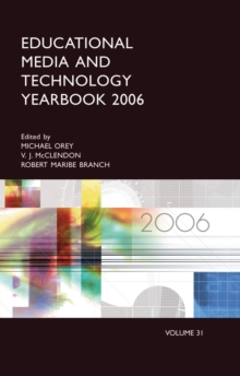 Educational Media and Technology Yearbook 2006 : Volume 31