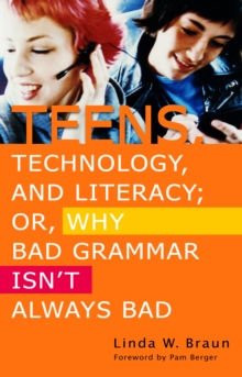 Teens, Technology, and Literacy; Or, Why Bad Grammar Isn't Always Bad