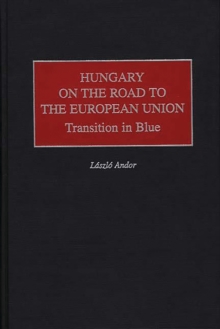 Hungary on the Road to the European Union : Transition in Blue