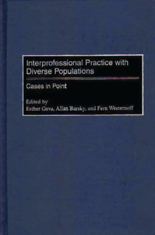 Interprofessional Practice with Diverse Populations : Cases in Point