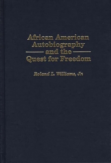 African American Autobiography and the Quest for Freedom