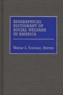 Biographical Dictionary of Social Welfare in America, Hardback Book Biographical Dictionary of Social Welfare in America, Hardback Book