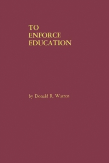 To Enforce Education : A History of the Founding Years of the United States Office of Education