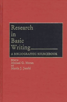 Research in Basic Writing : A Bibliographic Sourcebook, Hardback Book Research in Basic Writing : A Bibliographic Sourcebook, Hardback Book