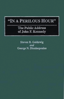 In a Perilous Hour : The Public Address of John F. Kennedy, Hardback Book In a Perilous Hour : The Public Address of John F. Kennedy, Hardback Book