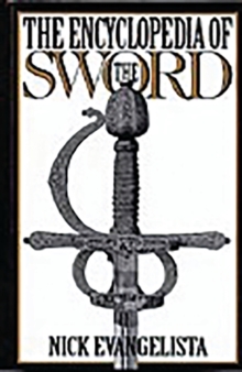 The Encyclopedia of the Sword, Hardback Book The Encyclopedia of the Sword, Hardback Book