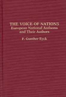 The Voice of Nations : European National Anthems and Their Authors