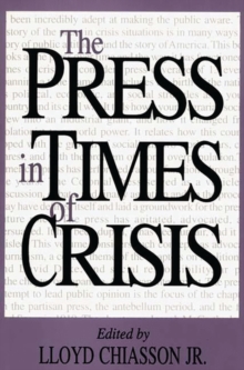 The Press in Times of Crisis, Hardback Book The Press in Times of Crisis, Hardback Book