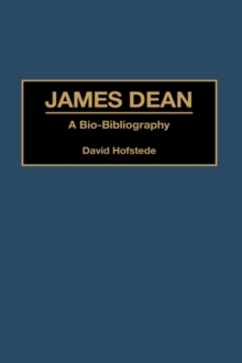 James Dean : A Bio-Bibliography, Hardback Book James Dean : A Bio-Bibliography, Hardback Book