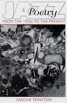 Jazz Poetry : From the 1920s to the Present, Hardback Book Jazz Poetry : From the 1920s to the Present, Hardback Book