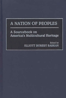 A Nation of Peoples : A Sourcebook on America's Multicultural Heritage, Hardback Book A Nation of Peoples : A Sourcebook on America's Multicultural Heritage, Hardback Book