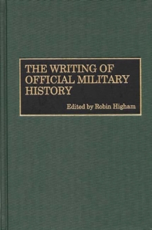 The Writing of Official Military History, Hardback Book The Writing of Official Military History, Hardback Book