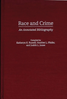 Race and Crime : An Annotated Bibliography, Hardback Book Race and Crime : An Annotated Bibliography, Hardback Book