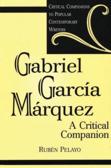 Gabriel Garcia Marquez : A Critical Companion, Hardback Book Gabriel Garcia Marquez : A Critical Companion, Hardback Book