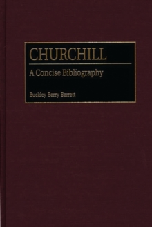 Churchill : A Concise Bibliography, Hardback Book Churchill : A Concise Bibliography, Hardback Book