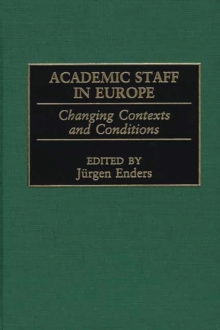 Academic Staff in Europe : Changing Contexts and Conditions, Hardback Book Academic Staff in Europe : Changing Contexts and Conditions, Hardback Book