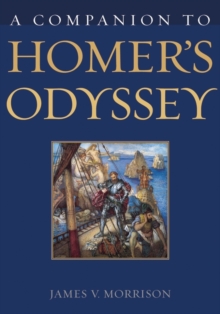 A Companion to Homer's Odyssey, Hardback Book A Companion to Homer's Odyssey, Hardback Book