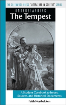 Understanding The Tempest : A Student Casebook to Issues, Sources, and Historical Documents