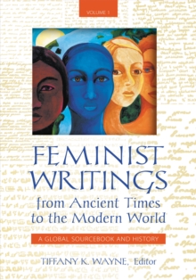 Feminist Writings from Ancient Times to the Modern World : A Global Sourcebook and History [2 volumes]