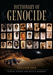 Dictionary of Genocide : [2 volumes]