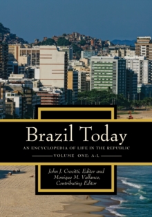 Brazil Today : An Encyclopedia of Life in the Republic [2 volumes]