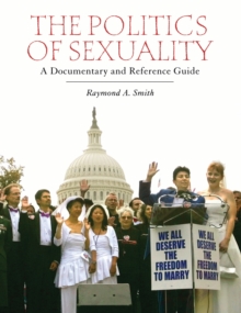 The Politics of Sexuality : A Documentary and Reference Guide