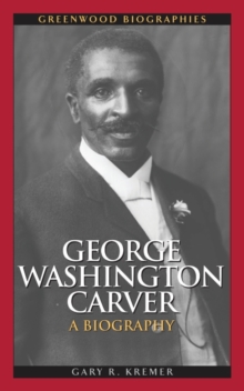 George Washington Carver : A Biography, Hardback Book George Washington Carver : A Biography, Hardback Book
