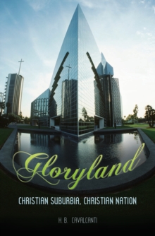 Gloryland : Christian Suburbia, Christian Nation