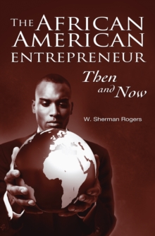 The African American Entrepreneur : Then and Now