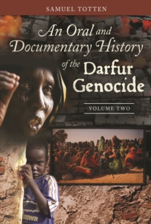 An Oral and Documentary History of the Darfur Genocide : [2 volumes]