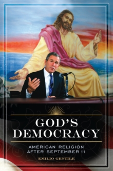 God's Democracy : American Religion after September 11