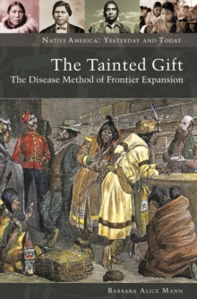 The Tainted Gift : The Disease Method of Frontier Expansion