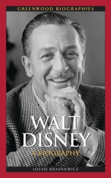 Walt Disney : A Biography