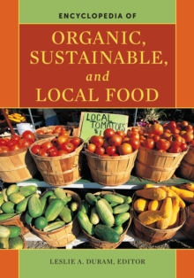 Encyclopedia of Organic, Sustainable, and Local Food