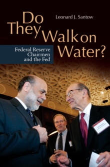 Do They Walk on Water? : Federal Reserve Chairmen and the Fed