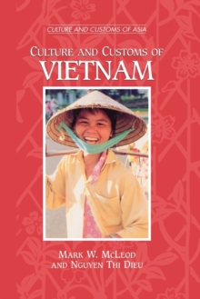 Culture and Customs of Vietnam, Paperback / softback Book Culture and Customs of Vietnam, Paperback / softback Book