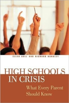 High Schools in Crisis : What Every Parent Should Know, Paperback / softback Book High Schools in Crisis : What Every Parent Should Know, Paperback / softback Book