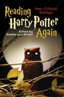 Reading Harry Potter Again : New Critical Essays