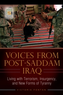 Voices from Post-Saddam Iraq : Living with Terrorism, Insurgency, and New Forms of Tyranny