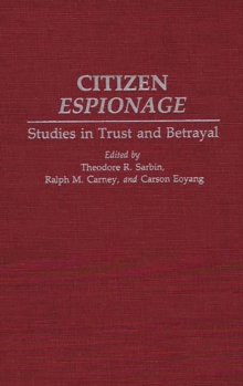 Citizen Espionage : Studies in Trust and Betrayal