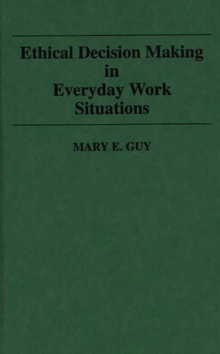 Ethical Decision Making in Everyday Work Situations